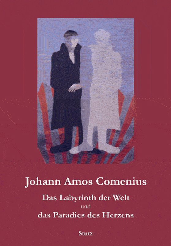 Das Labyrinth der Welt und das Paradies des Herzens