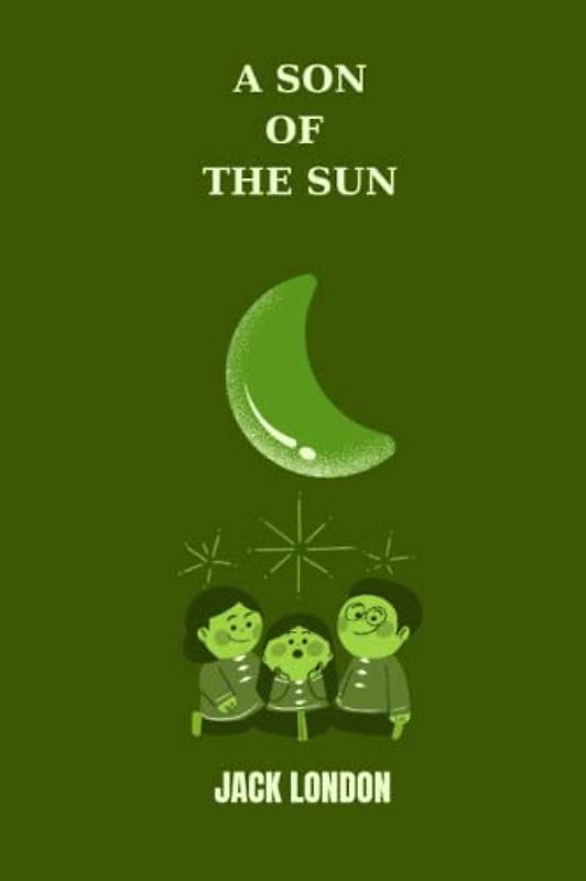a son of the sun by Jack London