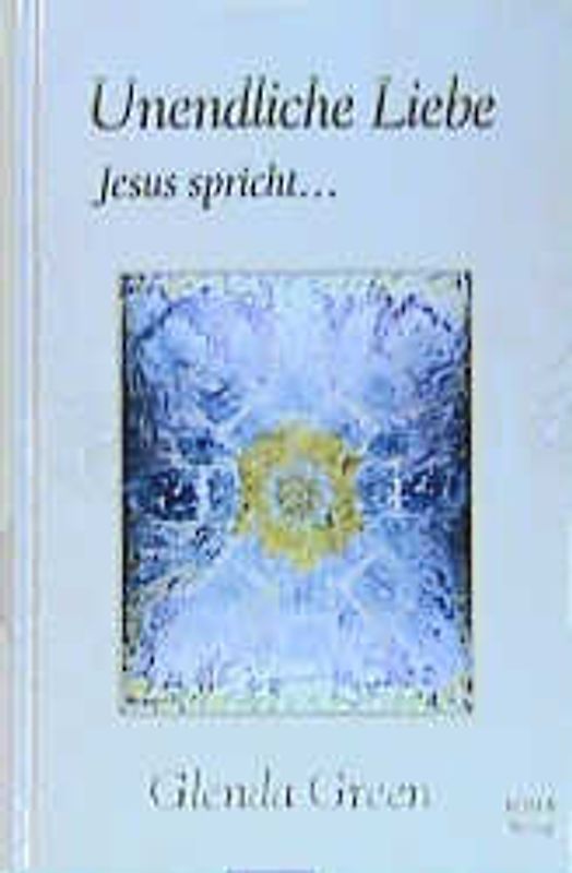 Unendliche Liebe. Jesus spricht...