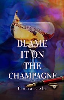 Blame it on the Champagne: Special Edition