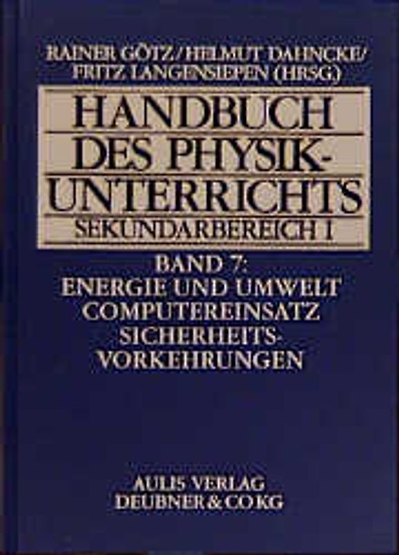 Handbuch des Physikunterrichts. Sekundarstufe I / Energie und Umwelt - Computereinsatz - Sicherheitsvorkehrungen