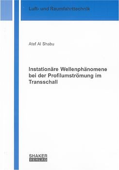 Instationäre Wellenphänomene bei der Profilumströmung im Transschall