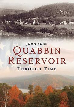 Quabbin Reservoir Through Time