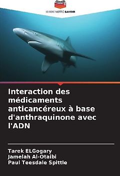 Interaction des médicaments anticancéreux à base d'anthraquinone avec l'ADN