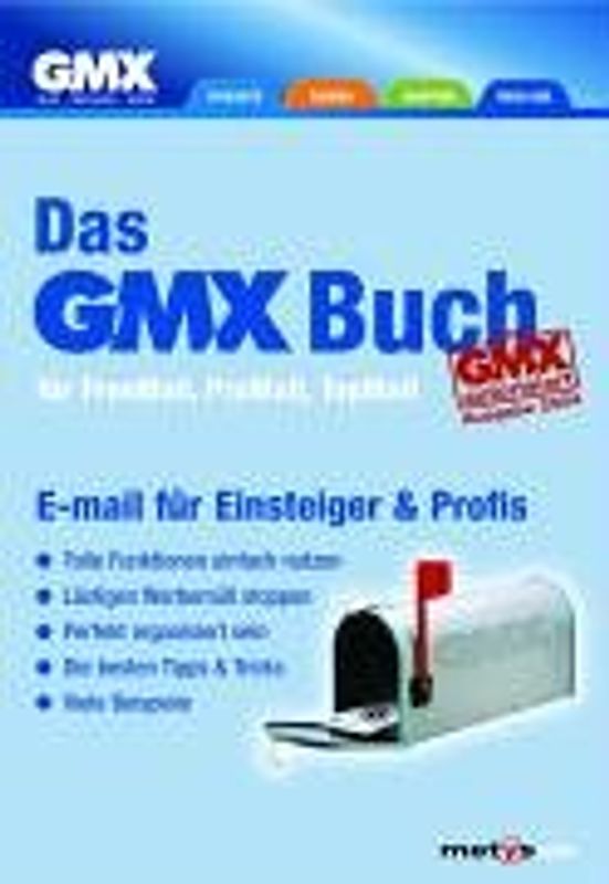 Das GMX Buch  - für FreeMail, ProMail, TopMail. Von GMX autorisierte Ausgabe