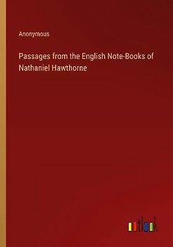 Passages from the English Note-Books of Nathaniel Hawthorne