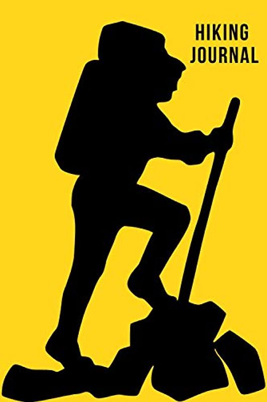 Hiking Journal: The Must-have Accessory For For Hikers - Keep Track Of Your Hikes And Save Your Hiking Memories