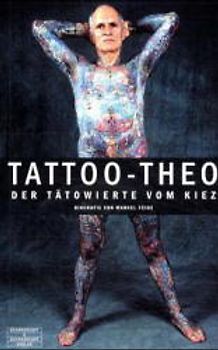Tattoo-Theo. Der Tätowierte vom Kiez