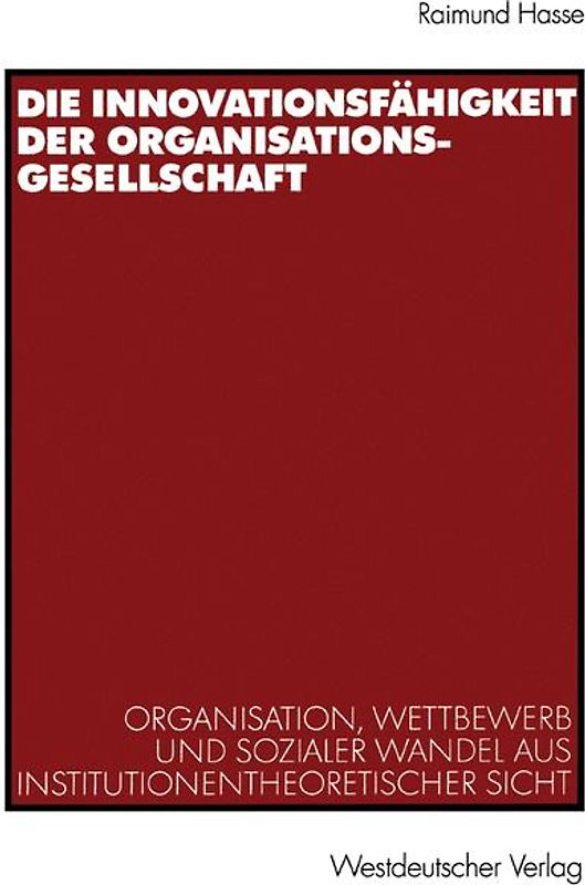 Die Innovationsfähigkeit der Organisationsgesellschaft