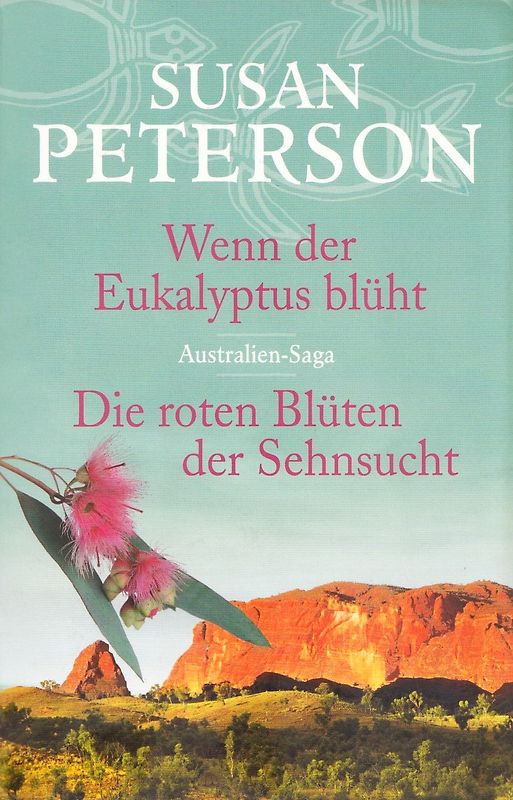 Wenn der Eukalyptus blüht / Die roten Blüten der Sehnsucht - Susan Peterson [Taschenbuch]