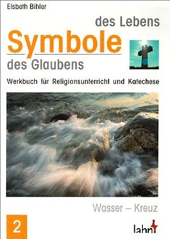 Symbole des Lebens - Symbole des Glaubens