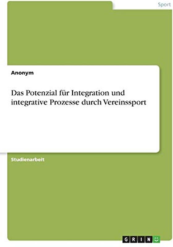 Das Potenzial für Integration und integrative Prozesse durch Vereinssport
