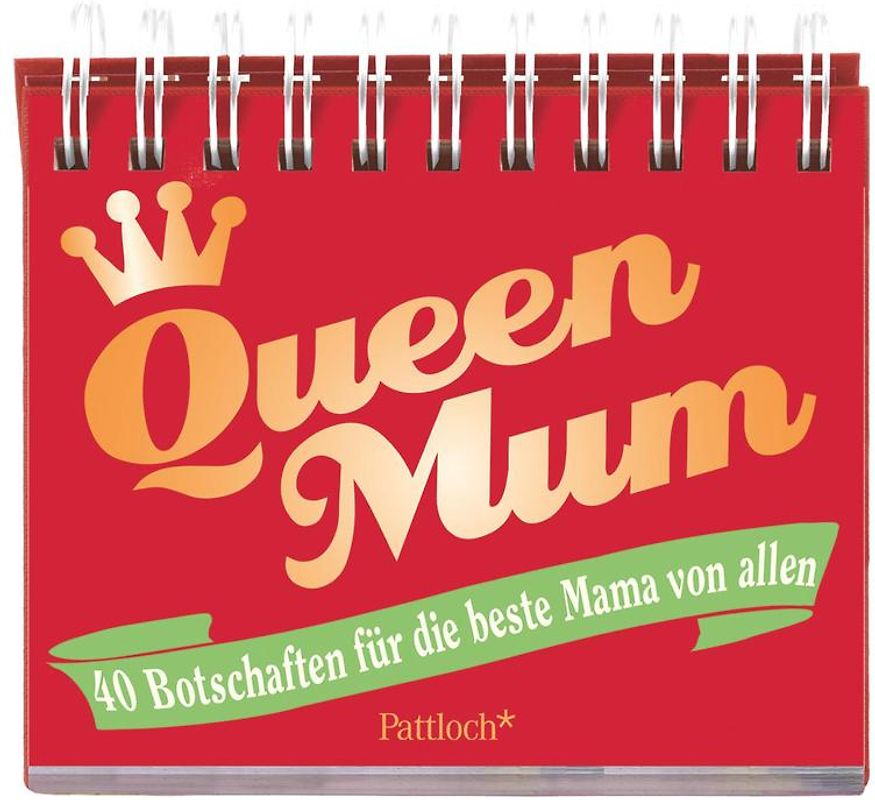 Queen Mum: 40 Botschaften für die beste Mama von allen