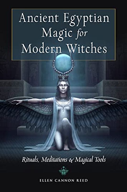 Ancient Egyptian Magic for Modern Witches