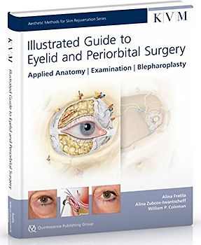 Illustrated Guide to Eyelid and Periorbital Surgery