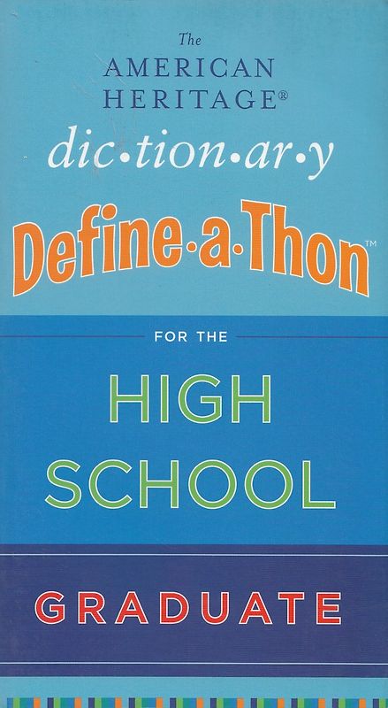 The American Heritage - Dictionary - Define a Thon - for the High School Graduate [Paperback]