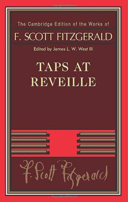 Taps at Reveille (The Cambridge Edition of the Works of F. Scott Fitzgerald)