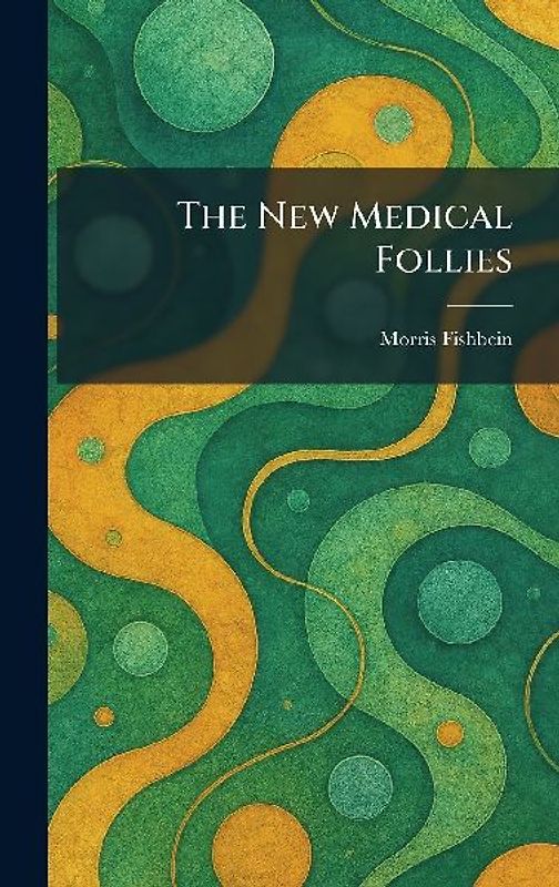 The New Medical Follies