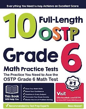 10 Full-Length OSTP Grade 6 Math Practice Tests: The Practice You Need to Ace the OSTP Grade 6 Math Test