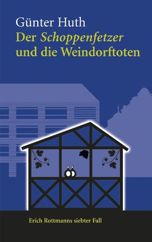 Der Schoppenfetzer und die Weindorftoten