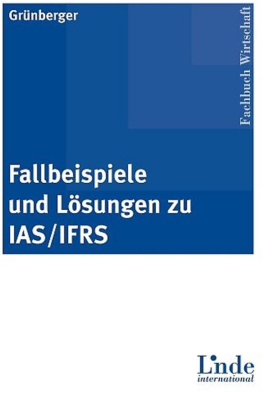 Fallbeispiele und Lösungen zu IAS/IFRS