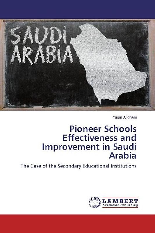 Pioneer Schools Effectiveness and Improvement in Saudi Arabia