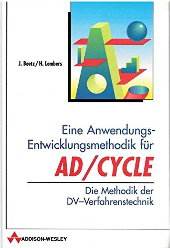 Eine Anwendungsentwicklungsmethodik für AD/CYCLE. Die Methodik der DV-Verfahrenstechnik