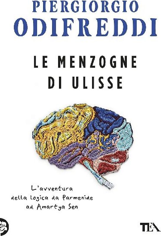 Le menzogne di Ulisse. L'avventura della logica da Parmenide ad Amartya Sen