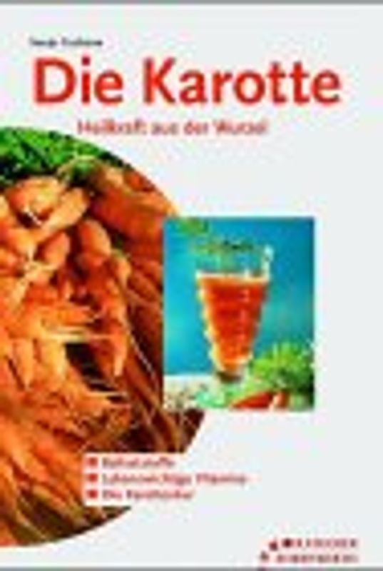 Die Karotte. Heilkraft aus der Wurzel