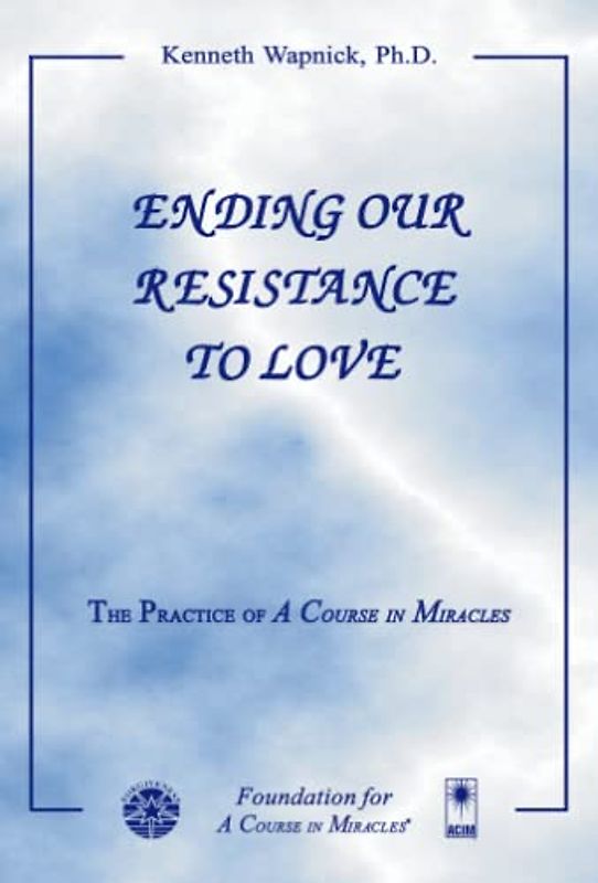 Ending Our Resistance to Love