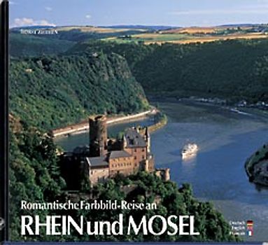 Romantische Farbbild-Reise an Rhein und Mosel. Dt. /Engl. /Franz.