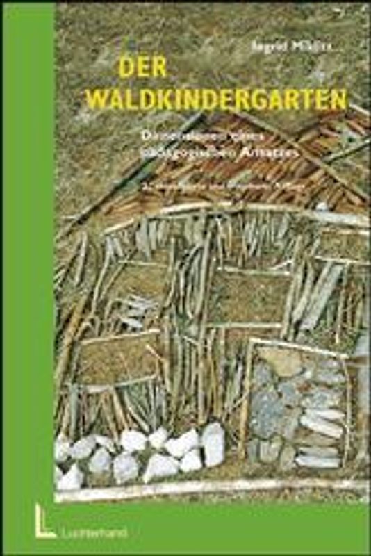 Der Waldkindergarten. Dimensionen eines pädagogischen Ansatzes