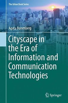 Cityscape in the Era of Information and Communication Technologies