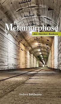 Die Metamorphose des Zürcher Bunkers