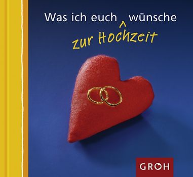Was ich euch zur Hochzeit wünsche