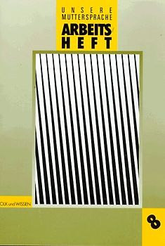 Unsere Muttersprache - bisherige Ausgabe. Arbeitsheft