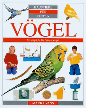 Vögel. So sorgst du für deinen Vogel
