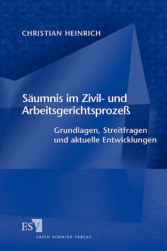 Säumnis im Zivil- und Arbeitsgerichtsprozess