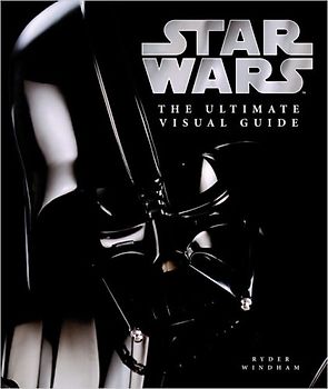 Star Wars: The Ultimate Visual Guide - Ryder Windham