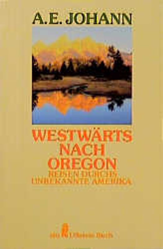 Westwärts nach Oregon. Reisen durchs unbekannte Amerika