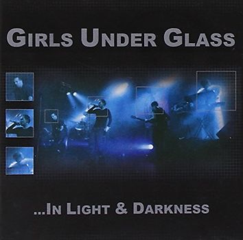 Girls Under Glass - In Light & Darkness