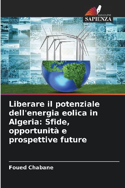 Liberare il potenziale dell'energia eolica in Algeria: Sfide, opportunità e prospettive future