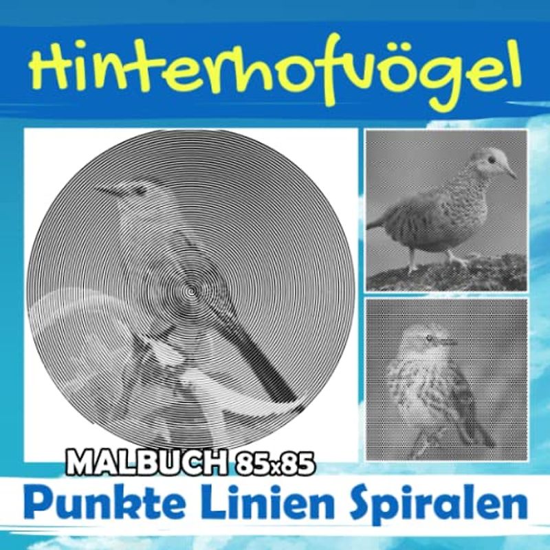Hinterhofvögel Punkte Linien Spiralen Malbuch: Gewöhnliches Vogel-Spiralbuch zum Zeichnen von Linienkunst | Buch für Jugendliche, Erwachsene oder ... | Urlaub | Jeder Anlass | Zum Stressabbau