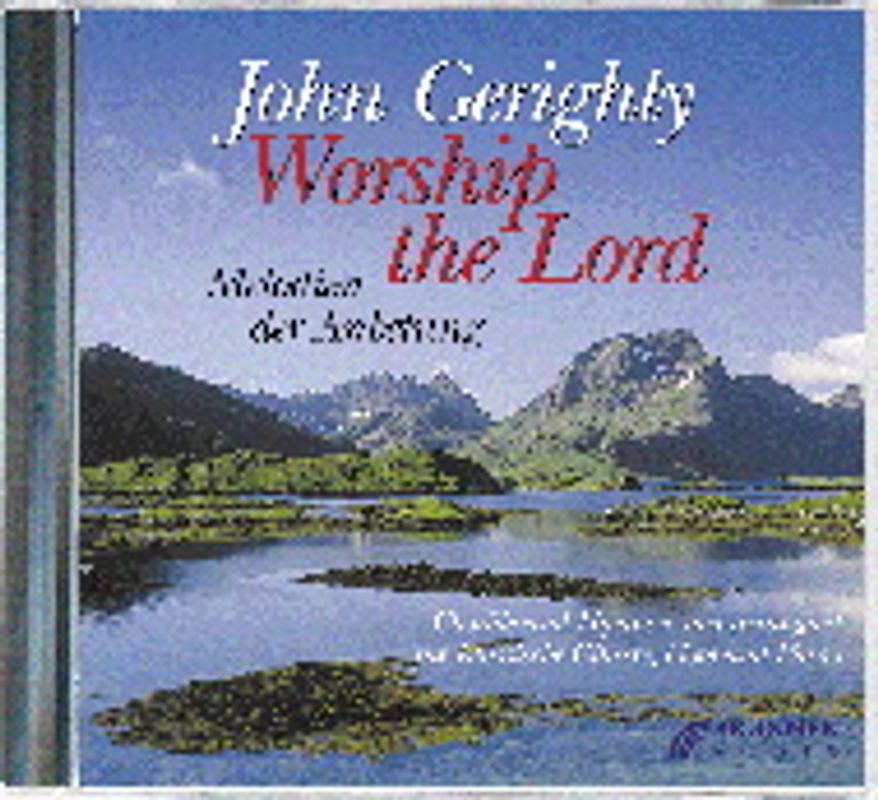 Worship the Lord. Melodien der Anbetung