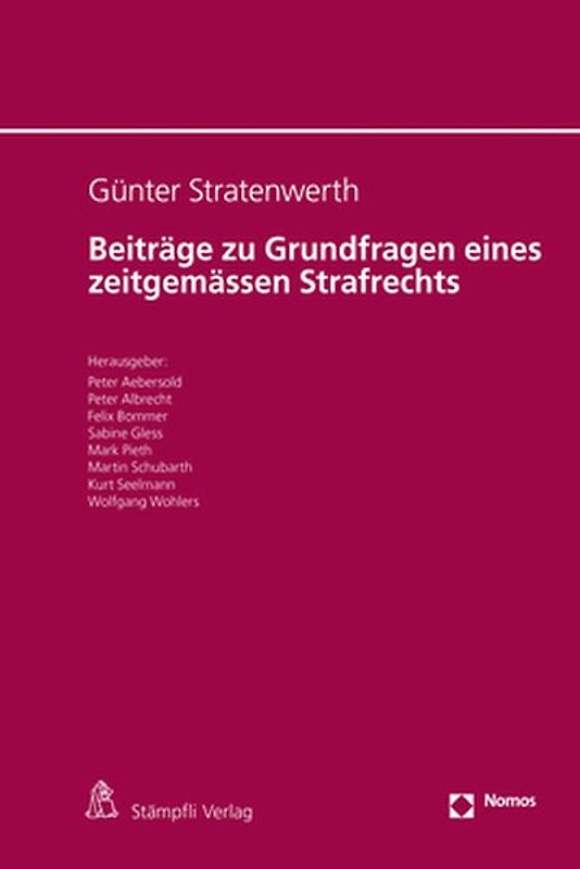 Beiträge zu Grundfragen eines zeitgemässen Strafrechts