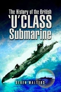 The History of the British U Class Submarine