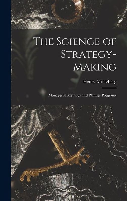 The Science of Strategy-making; Managerial Methods and Planner Programs