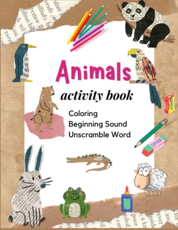 Animals Activity Book Coloring Beginning Sound Unscramble Word.: Awesome Animals Around The World Activity book for kids Review Animal Name Practice Spelling Vocabularies FUN and Entertain