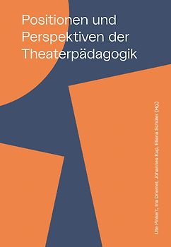 Positionen und Perspektiven der Theaterpädagogik