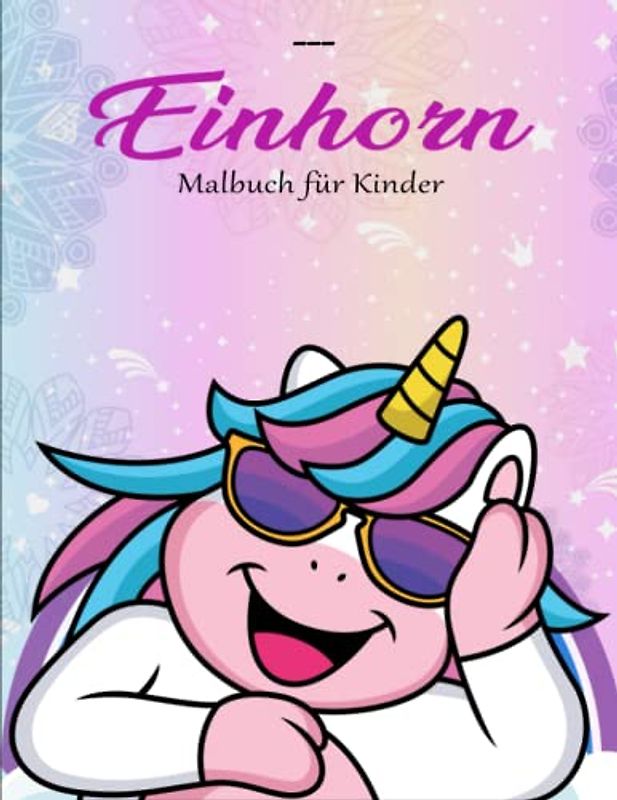 Einhorn-Malbuch für Kinder - Achtsamkeit: Erstaunliche Einhorn Mal- & Aktivitätenbuch für Kinder, Ages | Entspannenden Und Inspirierenden Designs